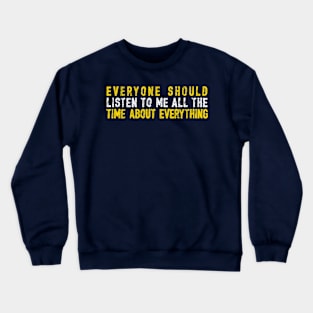 Listen To Me Crewneck Sweatshirt